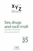 XYZ. La revue de la nouvelle. No. 143, Automne 2020 Sex, drugs and rock’n’roll