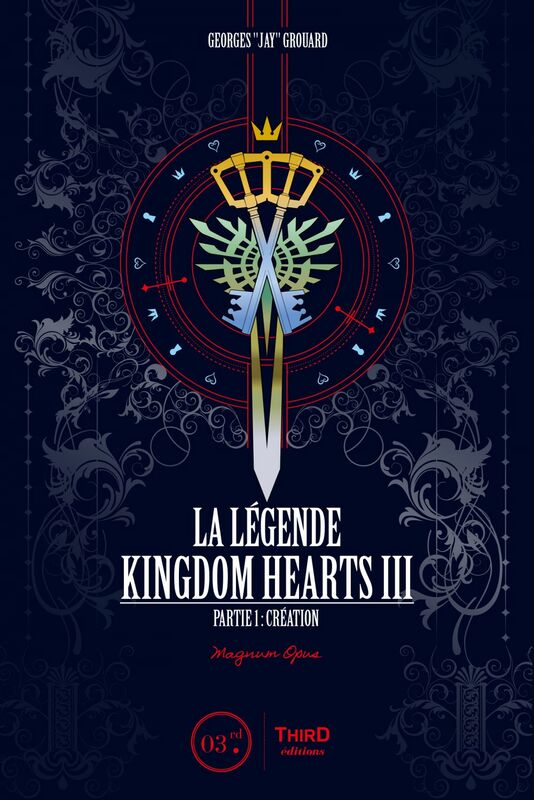 La Légende Kingdom Hearts - Tome 3 Partie 1 : Création