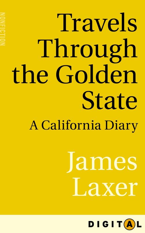 Travels Through the Golden State A California Diary