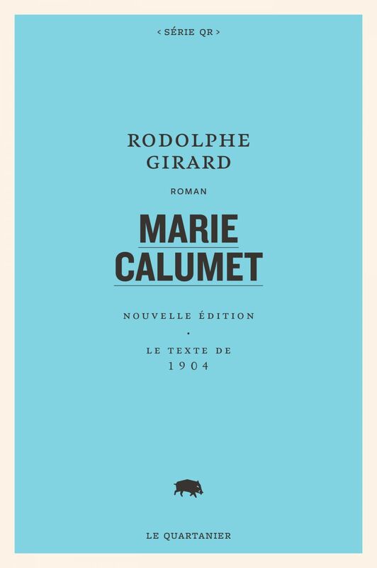 Marie Calumet Nouvelle édition. Le texte de 1904