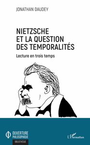 Nietzsche et la question des temporalités Lecture en trois temps
