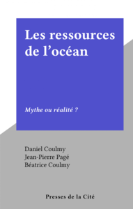 Les ressources de l'océan Mythe ou réalité ?