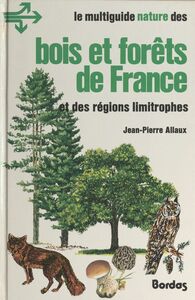 Bois et forêts de France Et des régions limitrophes