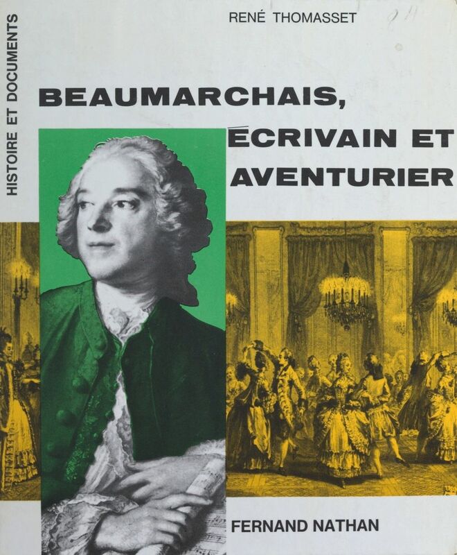 Beaumarchais, écrivain et aventurier