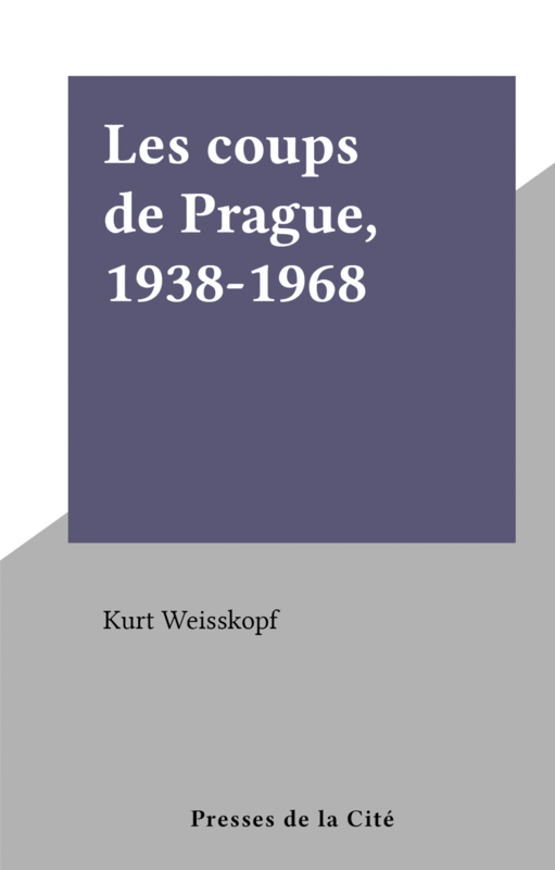 Les coups de Prague, 1938-1968