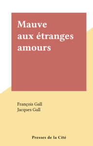 Mauve aux étranges amours