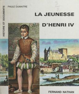 La jeunesse d'Henri IV