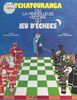 Tchatouranga Ou La merveilleuse histoire du jeu d'échecs