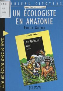 Un écologiste en Amazonie Lire et écrire avec le livre "Au Gringo's bar", de Gudule