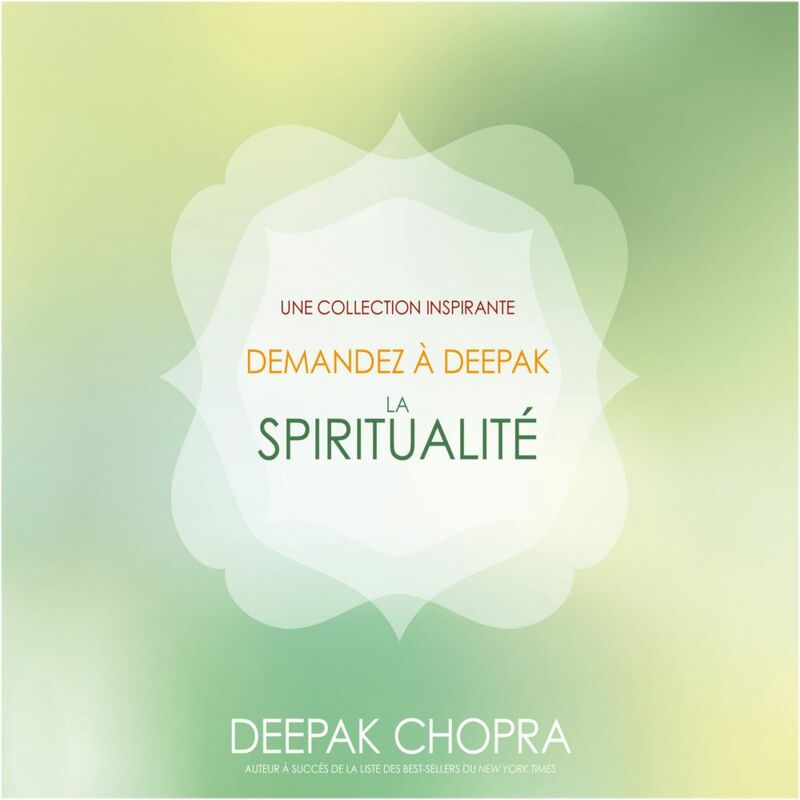Demandez à Deepak - La spiritualité Collection demandez à Deepak