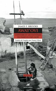 Awat'ovi L'histoire et les fantômes du passé en Pays Hopi