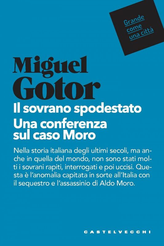 Il sovrano spodestato Una conferenza sul caso Moro