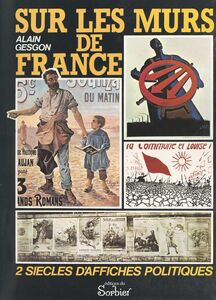 Sur les murs de France Deux siècles d'affiches politiques