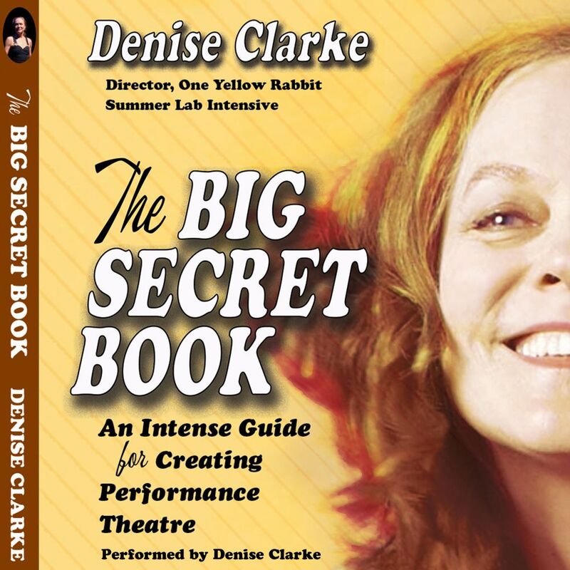 Big Secret Book An Intense Guide for Creating Performance Theatre