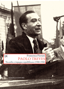 Paolo Treves Tra esilio e impegno repubblicano (1908-1958)