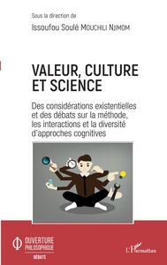 Valeur, culture et science Des considérations existentielles et des débats sur la méthode, les interactions et la diversité d'approches cognitives