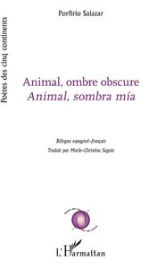 Animal, ombre obscure Animal, sombra mia - Bilingue espagnol-français