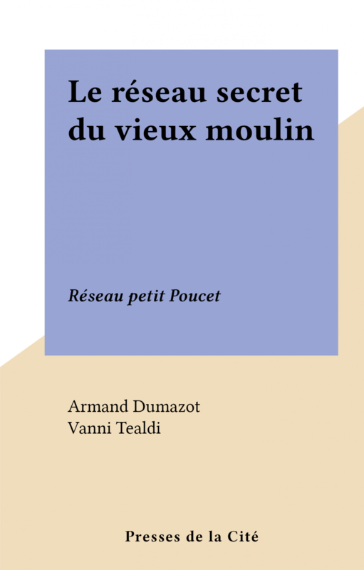 Le réseau secret du vieux moulin Réseau petit Poucet