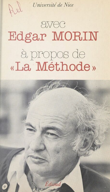 Avec Edgar Morin, à propos de "La Méthode" Colloque des 9 et 10 mars 1979