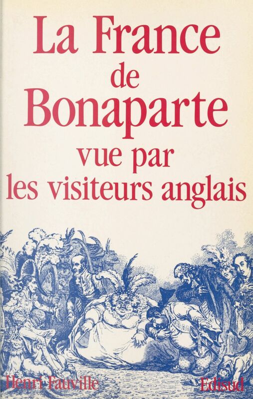 La France de Bonaparte vue par les visiteurs anglais