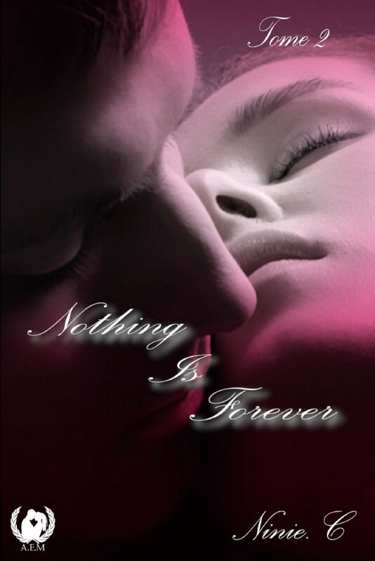 Nothing is forever - Tome 2 Romance