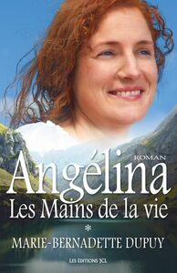 Les Mains de la vie Saga Angélina, tome 1