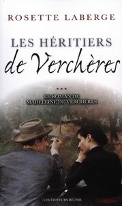 Le roman de Madeleine de Verchères T.3 Les héritiers de Verchères
