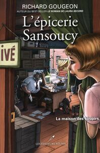 L'épicerie Sansoucy 03 : La maison des soupirs
