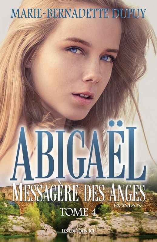 Abigaël, Messagère des Anges - Tome 4