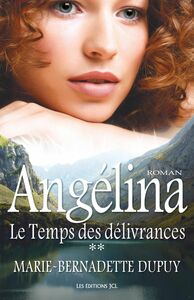 Le Temps des délivrances Saga Angélina, tome 2