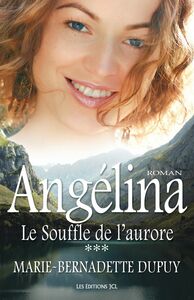 Le Souffle de l'aurore Saga Angélina, tome 3