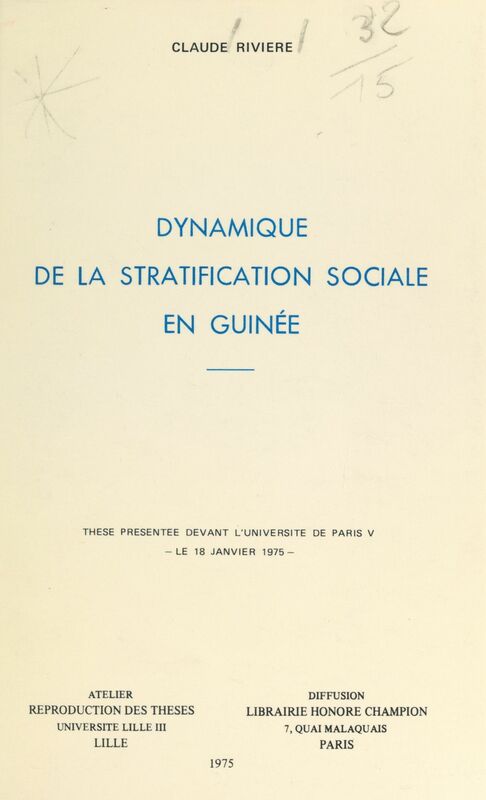 Dynamique de la stratification sociale en Guinée Thèse présentée devant l'Université de Paris V, le 18 janvier 1975