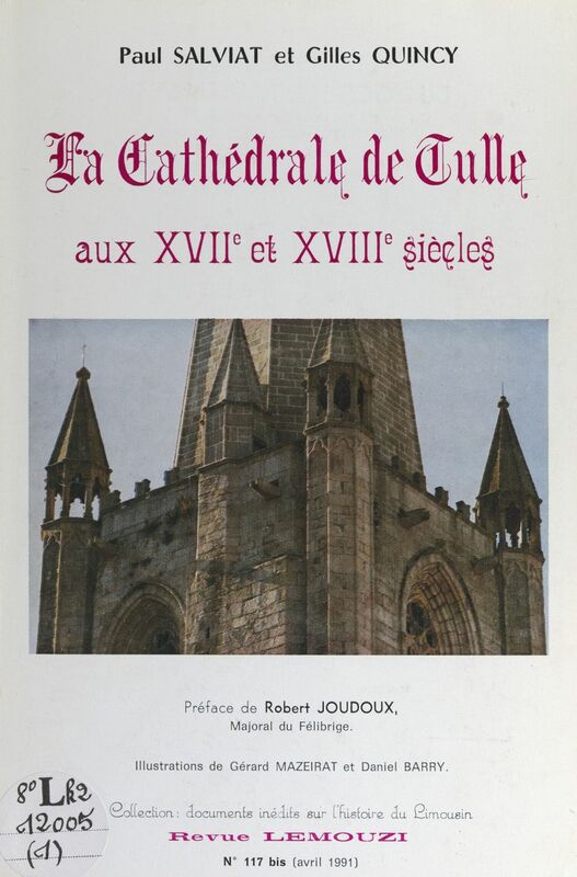 La cathédrale de Tulle aux XVIIe et XVIIIe siècles Nouveaux aperçus d'après des documents inédits