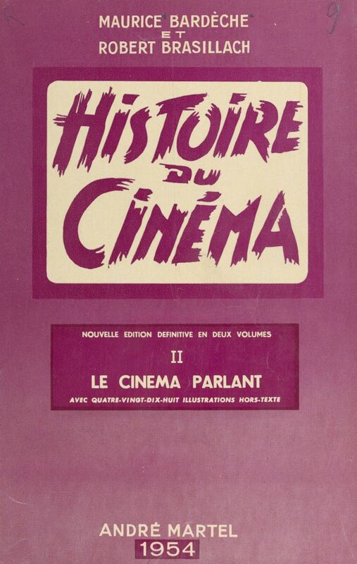 Histoire du cinéma (2). Le cinéma parlant Avec 98 illustrations hors-texte