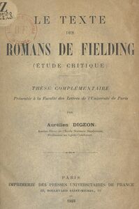 Le texte des romans de Fielding (étude critique) Thèse complémentaire présentée à la Faculté des lettres de l'Université de Paris