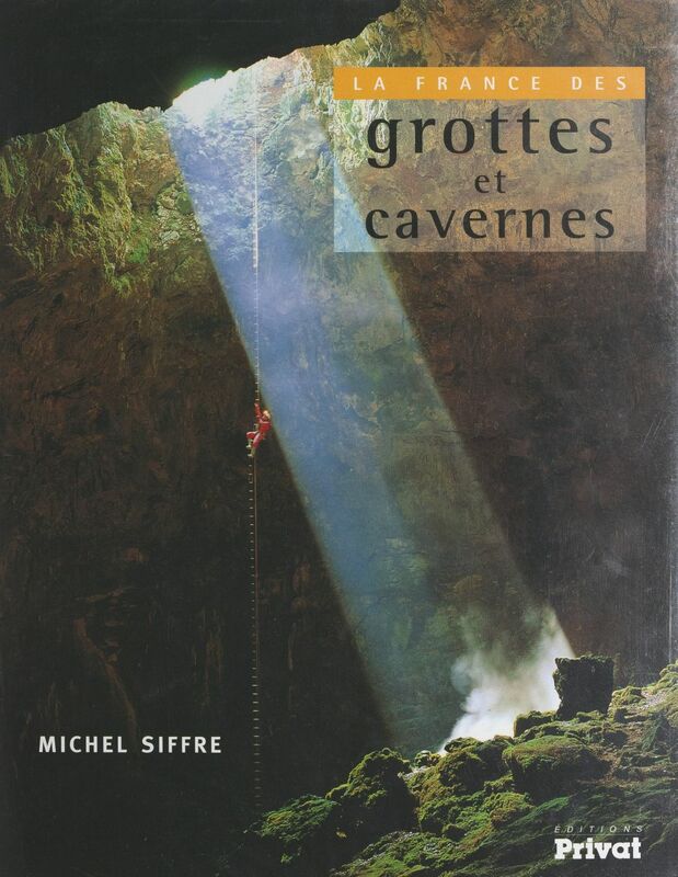 La France des grottes et cavernes