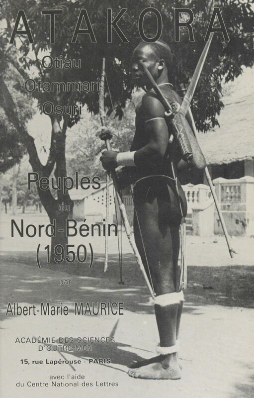 Atakora : Otiau, Otammari, Osuri Peuples du Nord Bénin, 1950