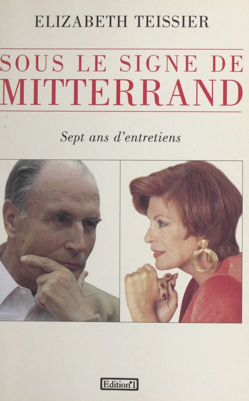 Sous le signe de Mitterrand Sept ans d'entretiens