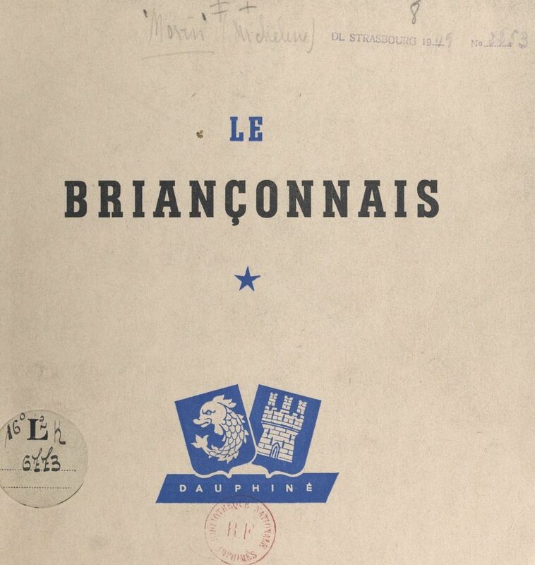 Le Briançonnais Briançon et les vallées de la Clarée, la Cerveyrette, la Durance, la Vallouise, la Guisane et Haute-Romanche