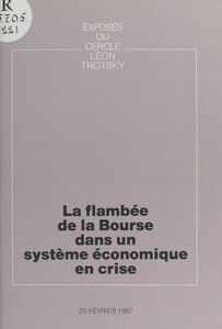 La flambée de la Bourse dans un système économique en crise Exposé du Cercle Léon Trotsky du 20 février 1987
