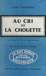 Au cri de la chouette La Chouannerie dans le bocage normand