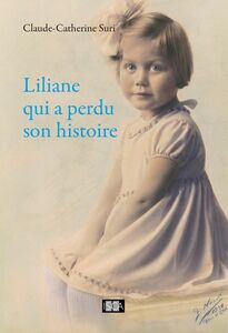 Liliane qui a perdu son histoire Biographie