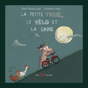 La petite truie, le vélo et la lune