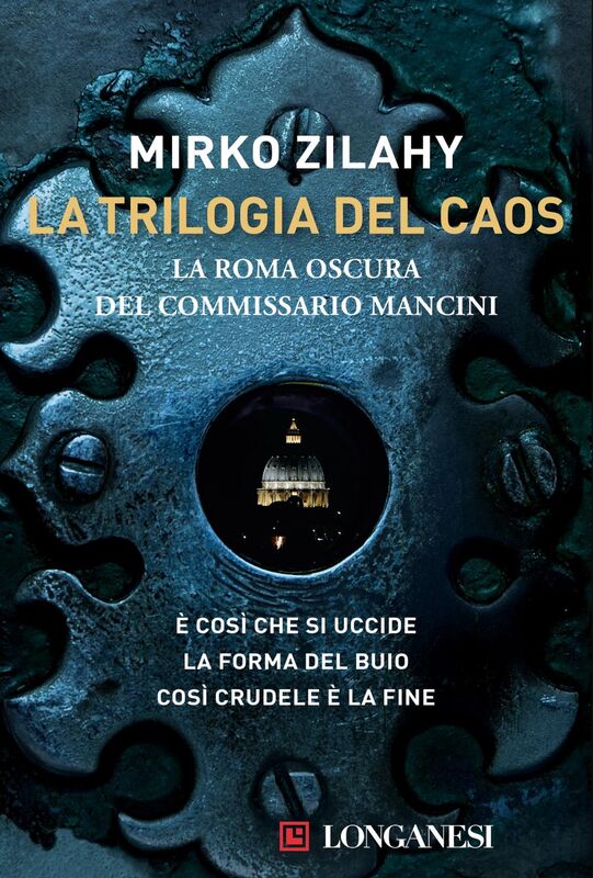 La Trilogia del Caos La Roma oscura del commissario Mancini