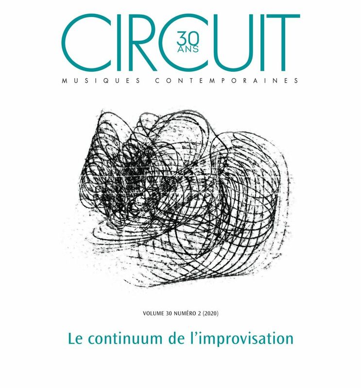 Circuit - Volume 30 numéro 2 Le continum de l'improvisation