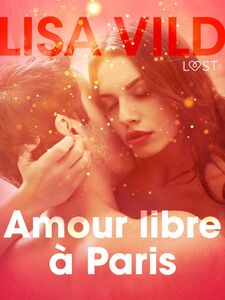 Amour libre à Paris – Une nouvelle érotique