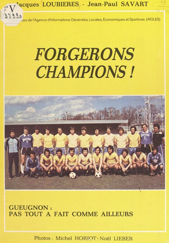 Forgerons champions ! Gueugnon : pas tout à fait comme ailleurs