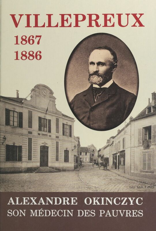 Villepreux, 1867-1886 Alexandre Okinczyc, son médecin des pauvres