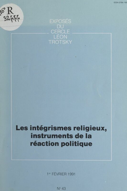 Les intégrismes religieux, instruments de la réaction politique Exposé du cercle Léon Trotsky du 1er février 1991