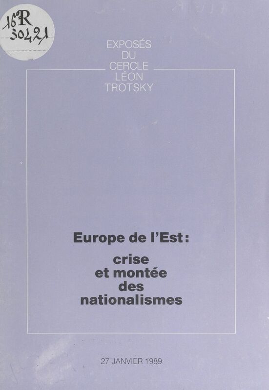 Europe de l'Est : crise et montée des nationalismes Exposé du Cercle Léon Trotsky du 27 janvier 1989